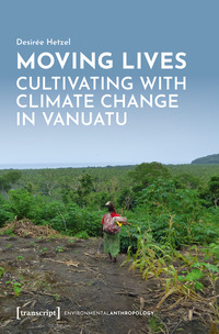 Vorderes Coverbild Moving Lives – Cultivating with Climate Change in Vanuatu