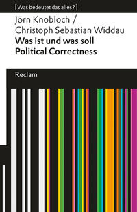 Vorderes Coverbild Was ist und was soll Political Correctness?. [Was bedeutet das alles?]