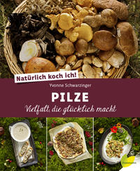 Vorderes Coverbild Natürlich koch ich! Pilze