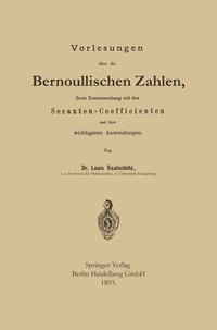 Vorderes Coverbild Vorlesungen über die Bernoullischen Zahlen, ihren Zusammenhang mit den Secanten — Coefficienten und ihre wichtigeren Anwendungen
