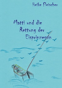 Vorderes Coverbild Matti und die Rettung der Eisprinzessin