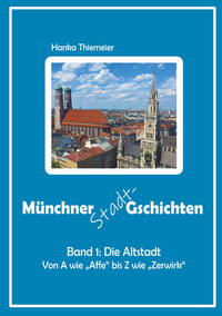Vorderes Coverbild Münchner Stadt-Gschichten: Band 1: Die Altstadt