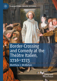 Vorderes Coverbild Border-Crossing and Comedy at the Théâtre Italien, 1716–1723