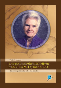Vorderes Coverbild Die gesammelten Schriften von Viola M. Frymann, DO