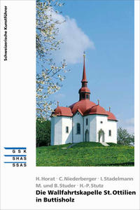 Vorderes Coverbild Die Wallfahrtskapelle St. Ottilien in Buttisholz