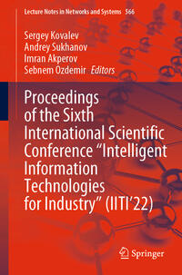 Vorderes Coverbild Proceedings of the Sixth International Scientific Conference “Intelligent Information Technologies for Industry” (IITI’22)