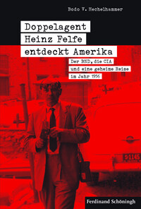 Vorderes Coverbild Doppelagent Heinz Felfe entdeckt Amerika