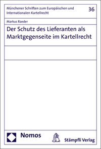 Vorderes Coverbild Der Schutz des Lieferanten als Marktgegenseite im Kartellrecht