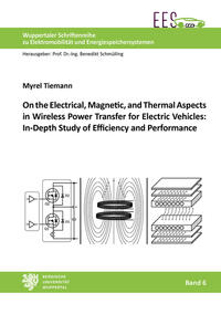 Vorderes Coverbild On the Electrical, Magnetic, and Thermal Aspects in Wireless Power Transfer for Electric Vehicles: In-Depth Study of Efficiency and Performance