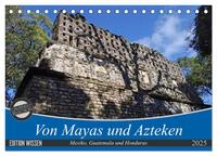 Vorderes Coverbild Von Mayas und Azteken - Mexiko, Guatemala und Honduras (Tischkalender 2025 DIN A5 quer), CALVENDO Monatskalender