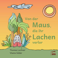Vorderes Coverbild Von der Maus, die ihr Lachen verlor