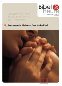 Vorderes Coverbild Bibel heute / Brennende Liebe - das Hohelied
