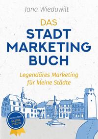 Vorderes Coverbild Das Stadtmarketingbuch für Bürgermeister, Stadtmarketingverantwortliche und Innenstadtmanager