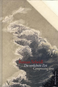 Vorderes Coverbild Roman Scheidl – Die verdichtete Zeit | Compressing time
