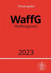 Vorderes Coverbild Waffengesetz - WaffG 2023