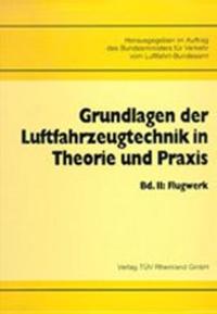 Vorderes Coverbild Grundlagen der Luftfahrzeugtechnik in Theorie und Praxis / Flugwerk