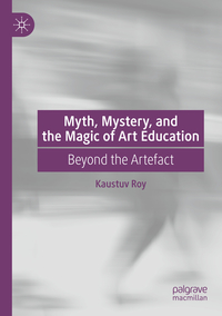 Vorderes Coverbild Myth, Mystery, and the Magic of Art Education