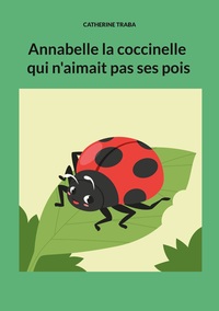 Vorderes Coverbild Annabelle la coccinelle qui n'aimait pas ses pois
