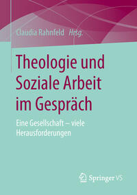 Vorderes Coverbild Theologie und Soziale Arbeit im Gespräch