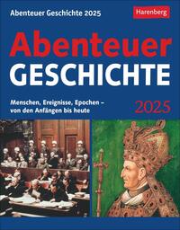 Vorderes Coverbild Abenteuer Geschichte Tagesabreißkalender 2025 - Menschen, Ereignisse, Epochen - von den Anfängen bis heute