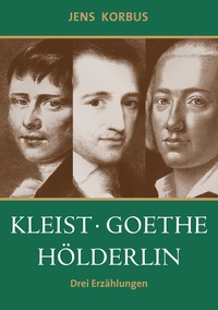 Vorderes Coverbild Kleist, Goethe, Hölderlin