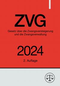 Vorderes Coverbild Gesetz über die Zwangsversteigerung und die Zwangsverwaltung - ZVG 2024