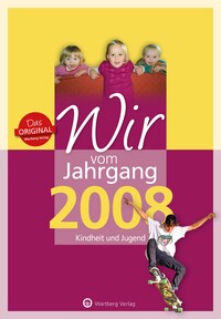 Vorderes Coverbild Wir vom Jahrgang 2008 - Kindheit und Jugend