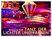 Vorderes Coverbild Kirmes ist Kult - Tanz der Lichter und Farben (Wandkalender 2025 DIN A2 quer), CALVENDO Monatskalender