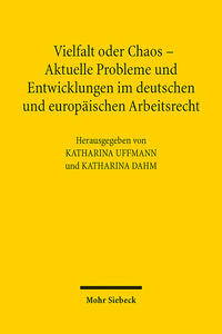 Vorderes Coverbild Vielfalt oder Chaos - Aktuelle Probleme und Entwicklungen im deutschen und europäischen Arbeitsrecht