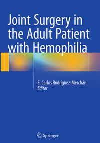 Vorderes Coverbild Joint Surgery in the Adult Patient with Hemophilia