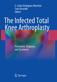 Vorderes Coverbild The Infected Total Knee Arthroplasty