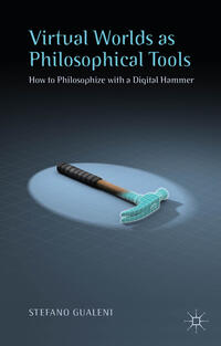 Vorderes Coverbild Virtual Worlds as Philosophical Tools