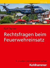 Vorderes Coverbild Rechtsfragen beim Feuerwehreinsatz