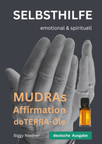 Vorderes Coverbild SELBSTHILFE emotional & spirituell - MUDRAs Affirmation doTERRA-Öle