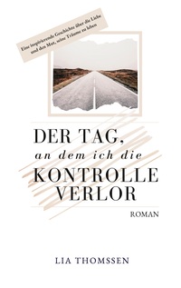 Vorderes Coverbild Der Tag, an dem ich die Kontrolle verlor