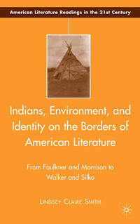 Vorderes Coverbild Indians, Environment, and Identity on the Borders of American Literature