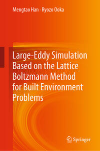 Vorderes Coverbild Large-Eddy Simulation Based on the Lattice Boltzmann Method for Built Environment Problems