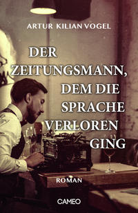 Vorderes Coverbild Der Zeitungsmann, dem die Sprache verloren ging