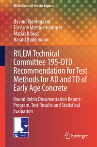 Vorderes Coverbild RILEM Technical Committee 195-DTD Recommendation for Test Methods for AD and TD of Early Age Concrete