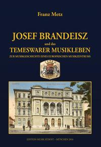 Vorderes Coverbild Josef Brandeisz und das Temeswarer Musikleben