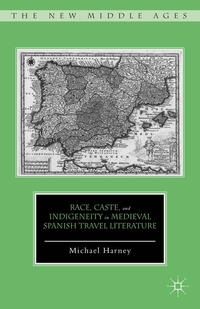 Vorderes Coverbild Race, Caste, and Indigeneity in Medieval Spanish Travel Literature