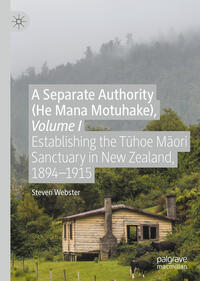 Vorderes Coverbild A Separate Authority (He Mana Motuhake), Volume I