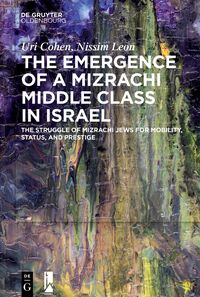 Vorderes Coverbild The Emergence of a Mizrachi Middle Class in Israel