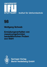 Vorderes Coverbild Ermüdungsverhalten von massivumgeformten bauteilähnlichen Proben aus Stahl