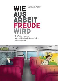 Vorderes Coverbild Wie aus Arbeit Freude wird