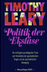 Vorderes Coverbild Timothy Leary: Politik der Ekstase