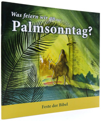 Vorderes Coverbild Was feiern wir an ... Palmsonntag?
