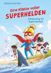 Vorderes Coverbild Eine Klasse voller Superhelden – Schulausflug mit Superschurken! (Eine Klasse voller Superhelden, Bd. 2)