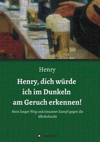 Vorderes Coverbild Henry, dich würde ich im Dunkeln am Geruch erkennen!