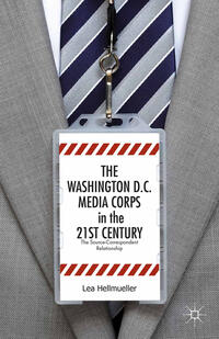 Vorderes Coverbild The Washington, DC Media Corps in the 21st Century